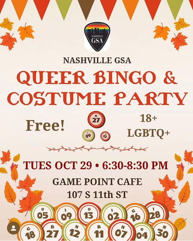 Nashville GSA Queer Bingo and Costume Party Free 18 Tuesday Oct 29 6:30 - 8:30 pm Game Point Cafe